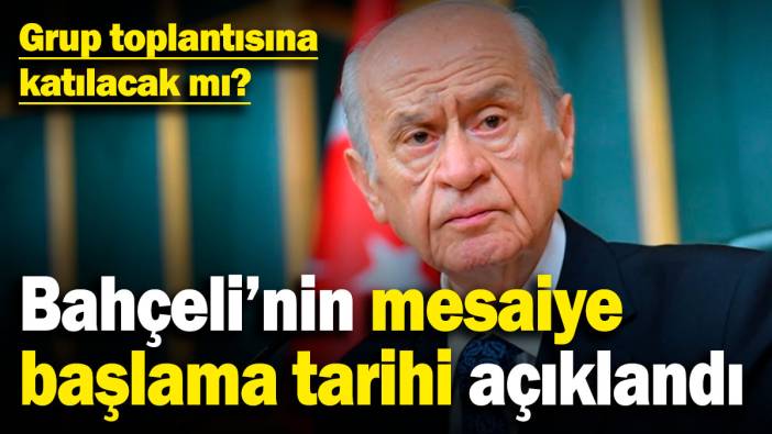 Bahçeli’nin mesaiye başlama tarihi açıklandı: Grup toplantısına katılacak mı?