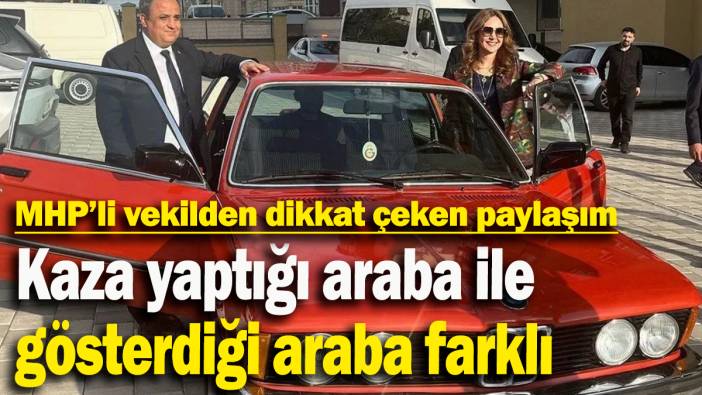 MHP’li vekilden dikkat çeken paylaşım: Kaza yaptığı araba ile gösterdiği araba farklı