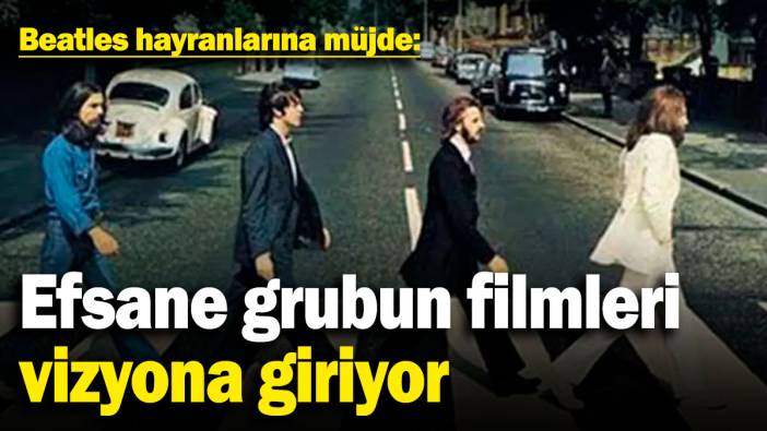 Beatles hayranlarına müjde: Efsane grubun filmleri vizyona giriyor