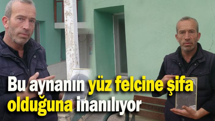 Ferdi Tayfur'a bile önerilmiş: Bu aynanın yüz felcine şifa olduğuna inanılıyor