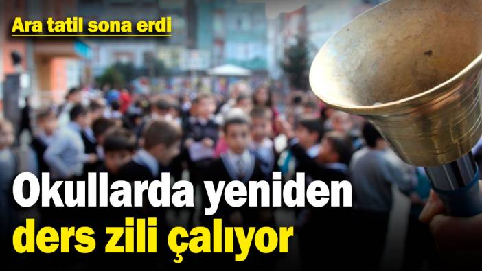 Ara tatil sona erdi: Okullarda yeniden ders zili çalıyor