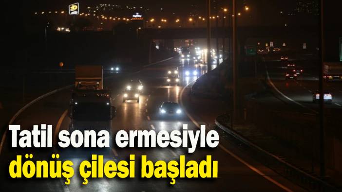 Tatil sona ermesiyle dönüş çilesi başladı