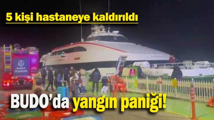 BUDO'da yangını paniği: 5 kişi hastaneye kaldırıldı