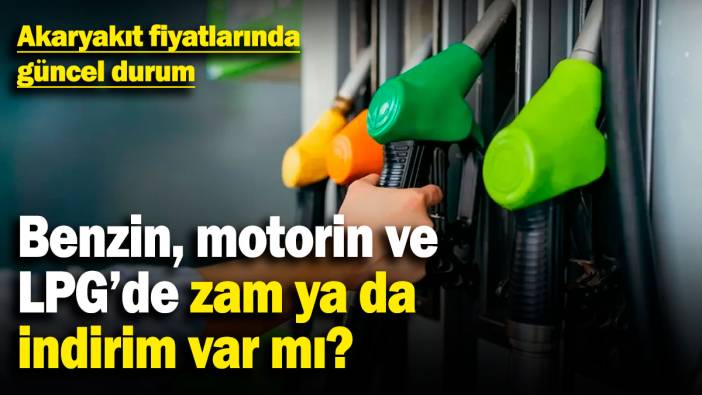 Akaryakıt fiyatlarında güncel durum! Benzin, motorin ve LPG’de zam ya da indirim var mı? (7.4.2025)