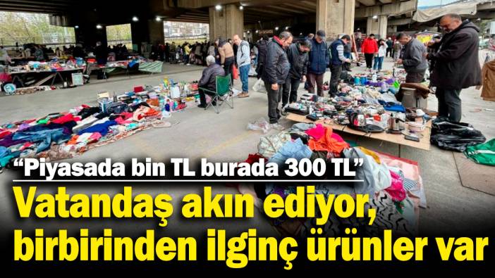 Vatandaş akın ediyor, birbirinden ilginç pek çok ürün var! "Piyasada bin TL burada 300 TL"