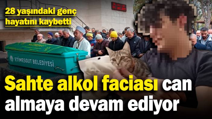 Sahte alkol faciası can almaya devam ediyor: 28 yaşındaki genç hayatını kaybetti