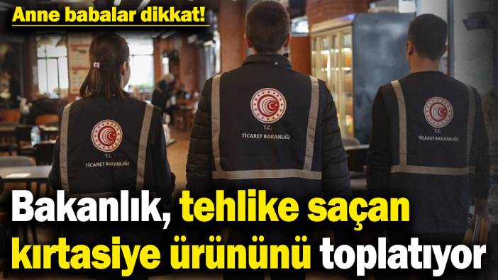 Anne babalar dikkat! Bakanlık, tehlike saçan kırtasiye ürününü toplatıyor