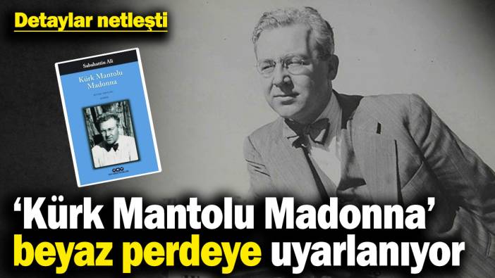 "Kürk Mantolu Madonna" beyaz perdeye uyarlanıyor