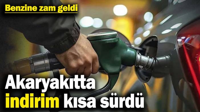 Akaryakıtta indirim kısa sürdü! Benzine zam geldi
