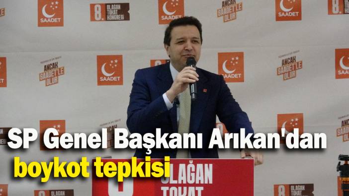 SP Genel Başkanı Arıkan'dan boykot tepkisi