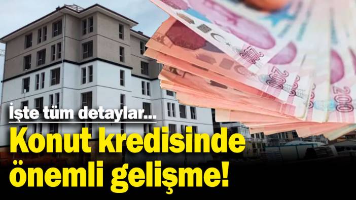 Konut kredisinde önemli gelişme! Vatandaşlar en uygun seçeneği arıyor