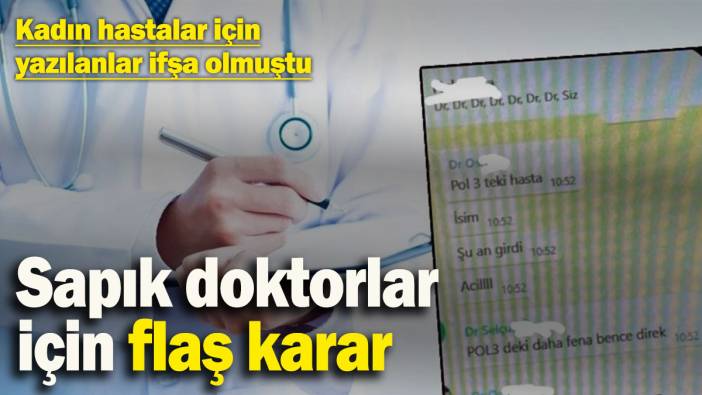 Kadın hastalar için yazılanlar ifşa olmuştu: Sapık doktorlar için flaş karar