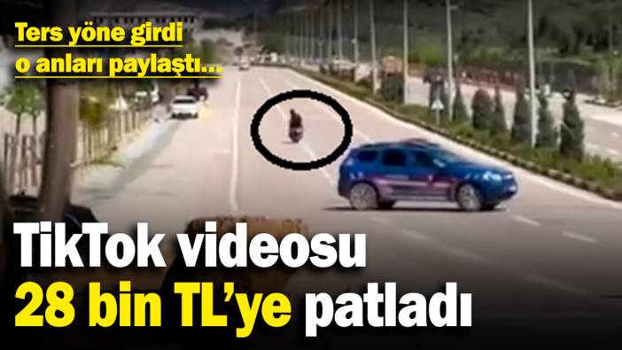 Ters yöne girdi, o anları paylaştı… TikTok videosu 28 bin TL’ye patladı!
