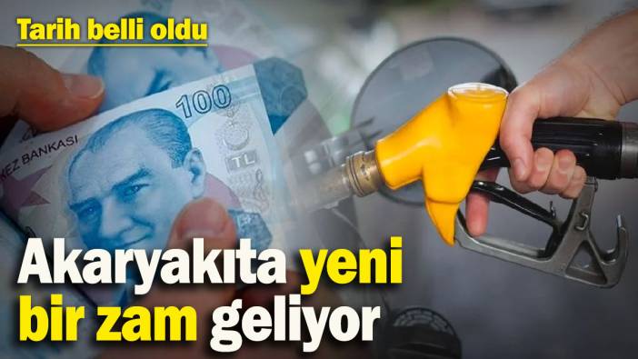 Tarih belli oldu: Akaryakıta yeni bir zam geliyor