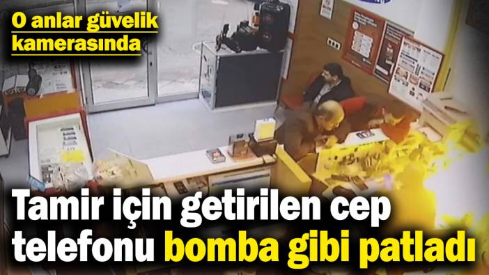 Tamir için getirilen cep telefonu bomba gibi patladı! O anlar güvelik kamerasında