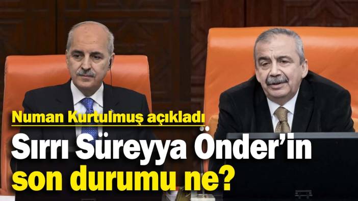 TBMM Başkanı Numan Kurtulmuş, Sırrı Süreyya Önder'in son durumunu açıkladı