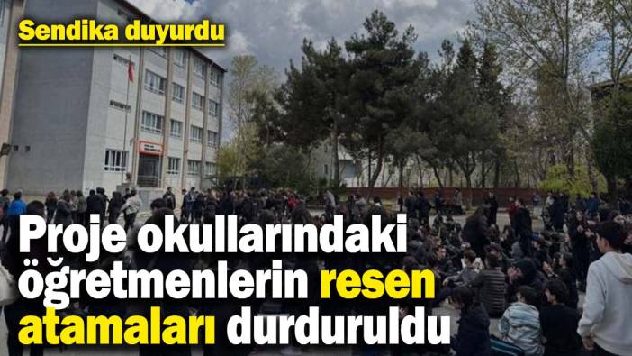 Proje okullarındaki öğretmenlerin resen atamaları durduruldu