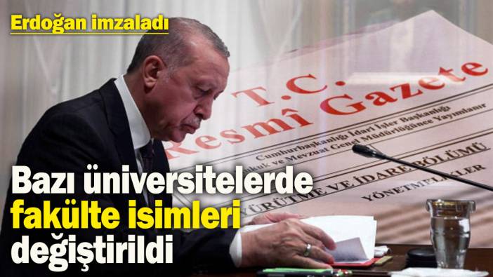 Karar Resmi Gazete’de: Bazı üniversitelerde fakülte isimleri değiştirildi