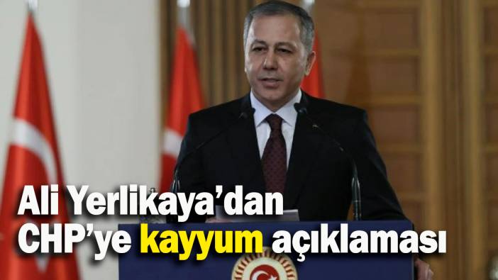 Ali Yerlikaya’dan CHP’ye kayyum açıklaması