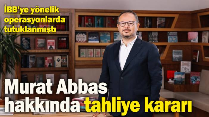 İBB Kültür A.Ş Genel Müdürü Murat Abbas’a tahliye kararı!