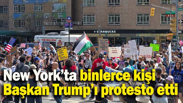 New York’ta binlerce kişi Başkan Trump’ı protesto etti