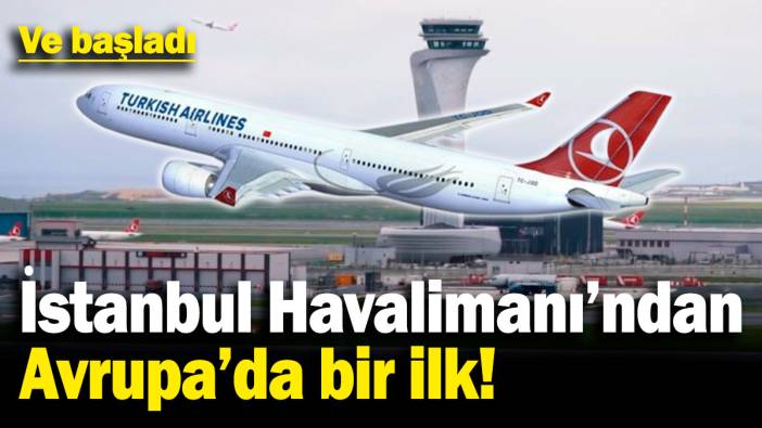 İstanbul Havalimanı'ndan Avrupa'da bir ilk: Üçlü pist operasyonu başladı