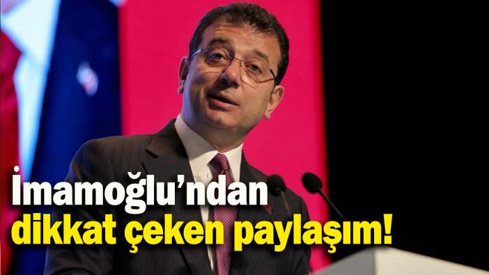 İmamoğlu’ndan dikkat çeken paylaşım!