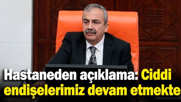 Hastaneden Sırrı Süreyya Önder açıklaması: Ciddi endişelerimiz devam etmekte!
