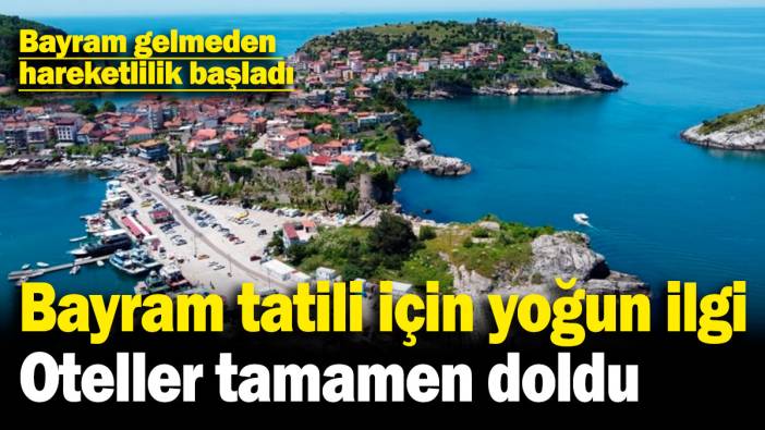 Bayram tatili için o bölgeye yoğun ilgi: Oteller tamamen doldu