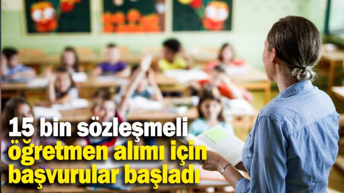 15 bin sözleşmeli öğretmen alımı için başvurular başladı