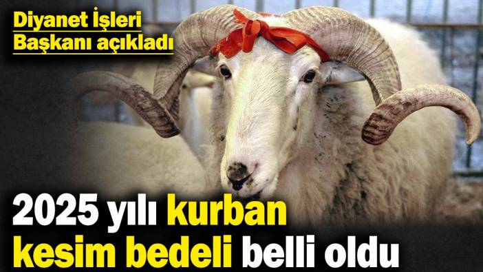 Son dakika... 2025 yılı vekaletle kurban bedeli belli oldu