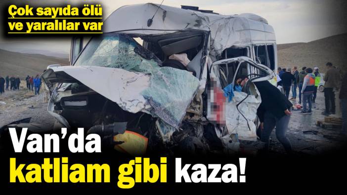 Van'da katliam gibi kaza! Çok sayıda ölü ve yaralı var
