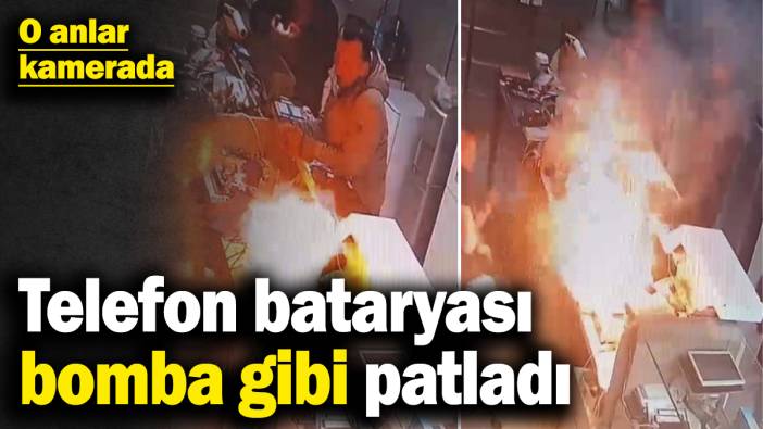 Telefon bataryası bomba gibi patladı! O anlar kamerada