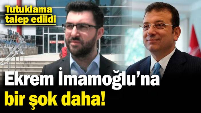 İBB Başkanı Ekrem İmamoğlu'na bir şok daha! Tutuklama talep edildi