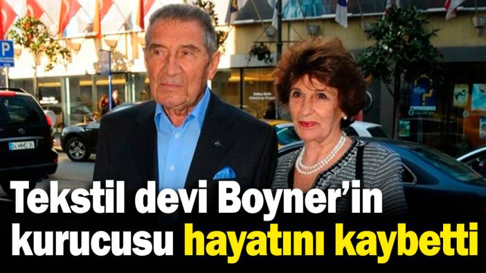Tekstil devi Boyner'in kurucusu Osman Boyner hayatını kaybetti!