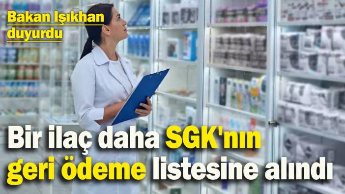 Bakan Işıkhan duyurdu: Bir SMA ilacı daha SGK'nın geri ödeme listesine alındı