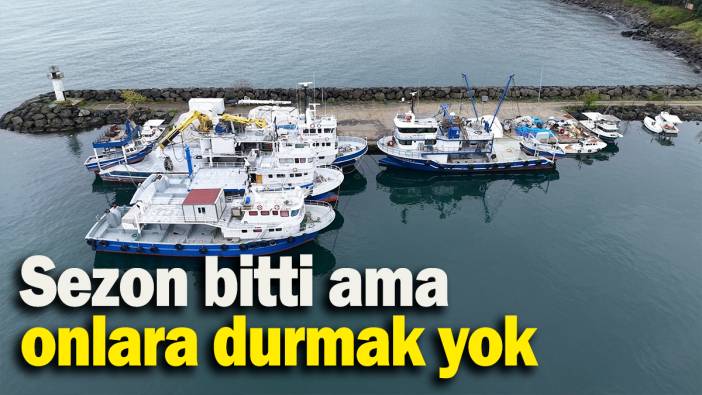 Sezon bitti ama onlara durmak yok