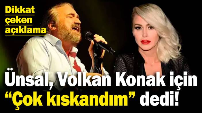 Niran Ünsal'dan dikkat çeken Volkan Konak açıklaması: Çok kıskandım!