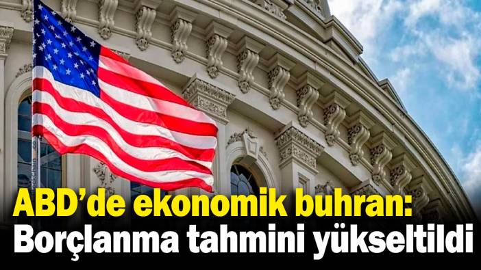 ABD'de ekonomik buhran: Borçlanma tahmini yükseltildi