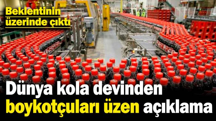 Dünya kola devinden boykotçuları üzen açıklama! Beklentinin üzerinde çıktı