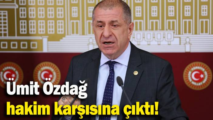 Zafer Partisi Genel Başkanı Ümit Özdağ hakim karşısına çıktı