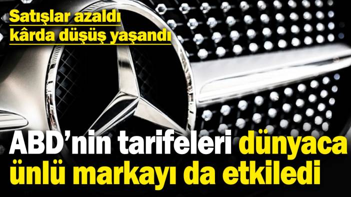 ABD'nin tarifeleri Mercedes-Benz'i de etkiledi! Satışlar azaldı, kârda düşüş yaşandı