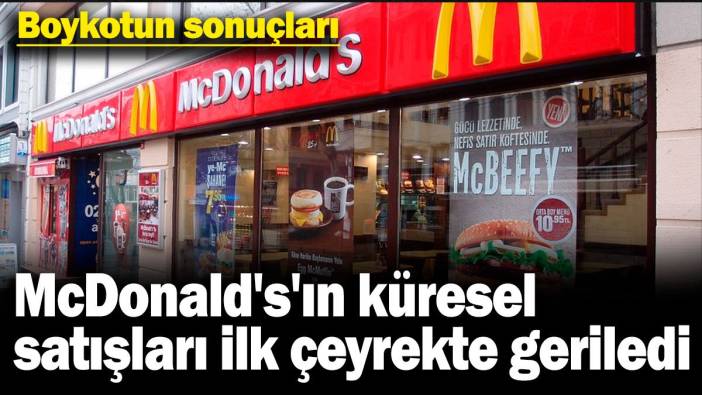 McDonald's'ın küresel satışları ilk çeyrekte beklentilerin altında kaldı