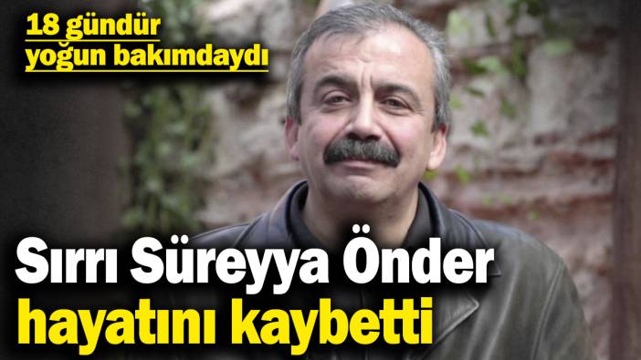 Son dakika... Sırrı Süreyya Önder hayatını kaybetti