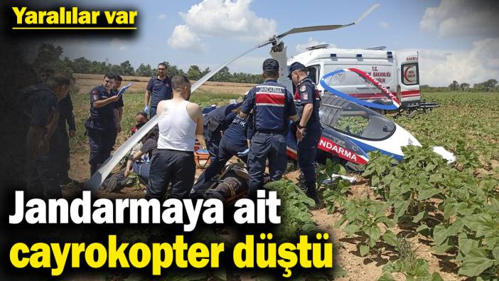 Jandarmaya ait cayrokopter düştü: Yaralılar var