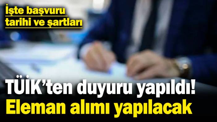 TÜİK'ten duyuru yapıldı, eleman alımı yapılacak! İşte başvuru tarihi ve şartları