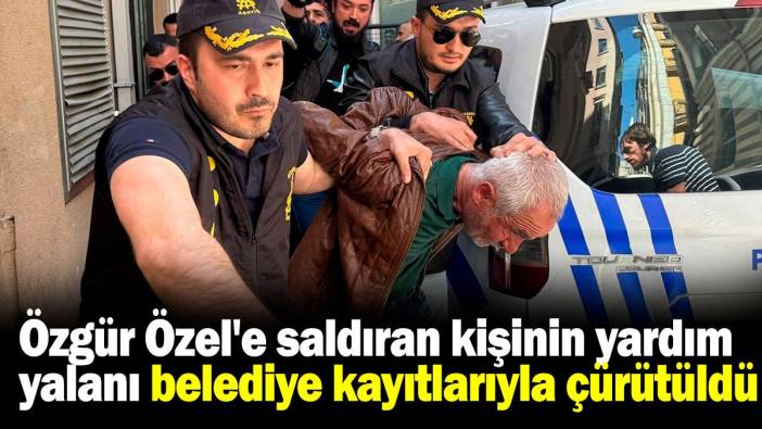 Özgür Özel'e ​​​​​​​saldıran kişinin yardım yalanı belediye kayıtlarıyla çürütüldü