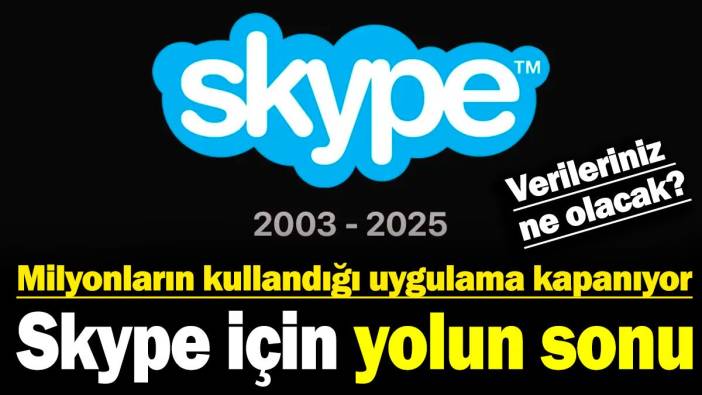 Skype için yolun sonu: Milyonların kullandığı uygulama kapanıyor