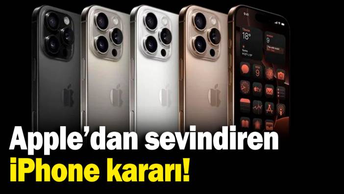 Apple'dan iPhone kullanıcılarını sevindiren karar!
