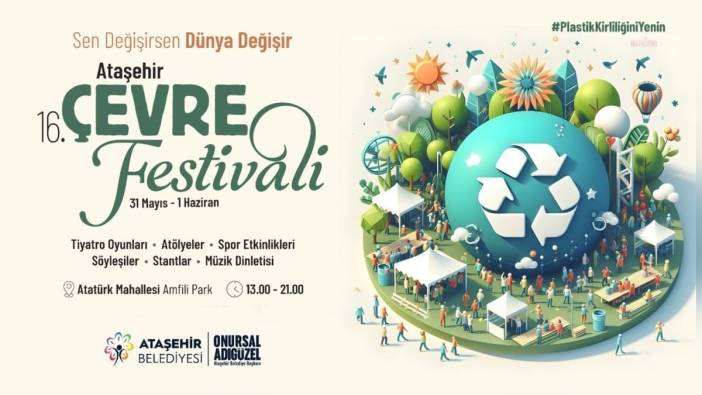 Ataşehir Belediyesi Çevre Festivali, 31 Mayıs-1 Haziran'da Amfili Park'ta